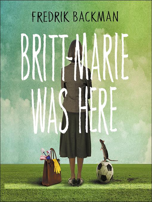 Title details for Britt-Marie Was Here by Fredrik Backman - Available